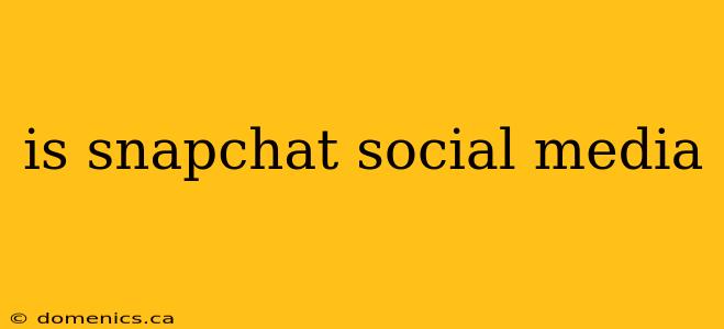 is snapchat social media