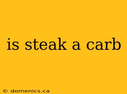 is steak a carb