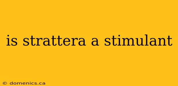 is strattera a stimulant