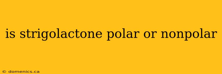 is strigolactone polar or nonpolar