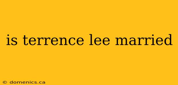 is terrence lee married