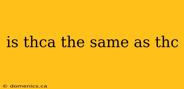 is thca the same as thc