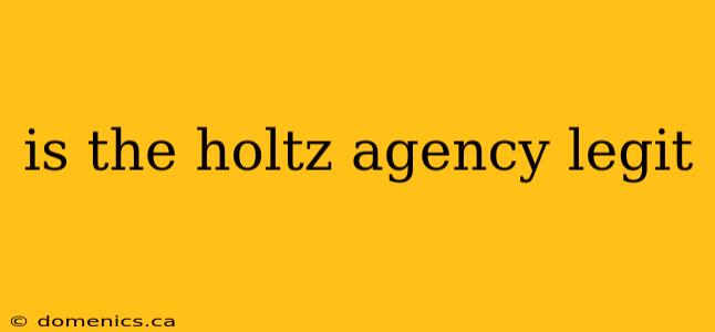 is the holtz agency legit