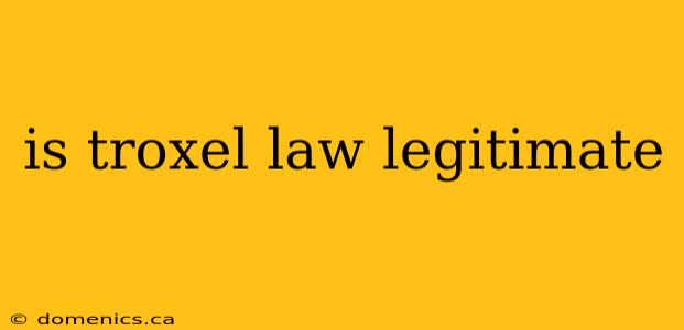 is troxel law legitimate