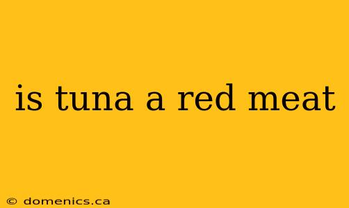 is tuna a red meat