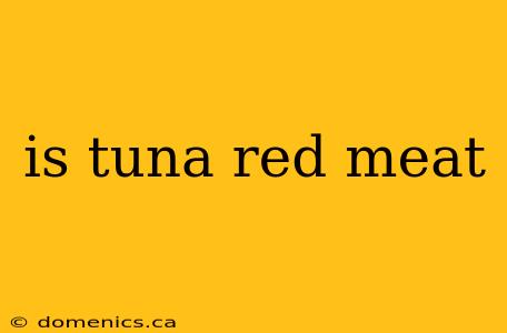 is tuna red meat