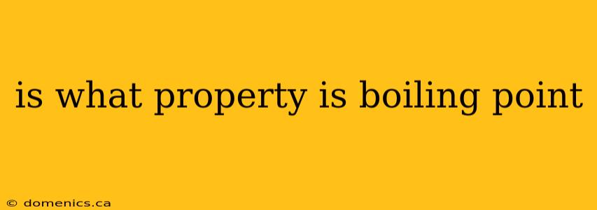 is what property is boiling point