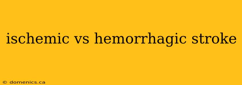 ischemic vs hemorrhagic stroke