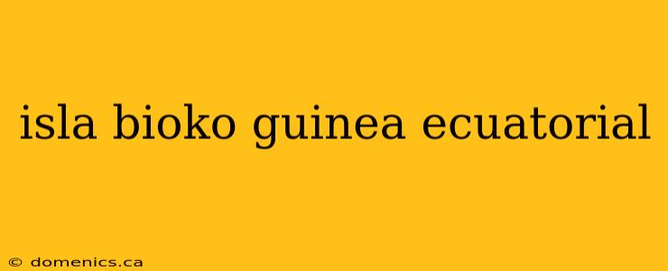 isla bioko guinea ecuatorial