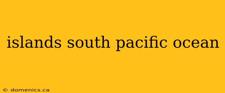 islands south pacific ocean