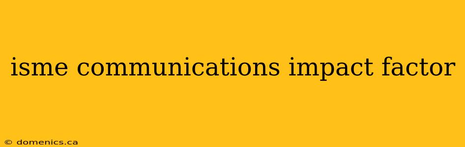 isme communications impact factor