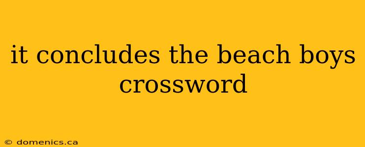 it concludes the beach boys crossword