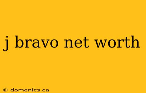 j bravo net worth