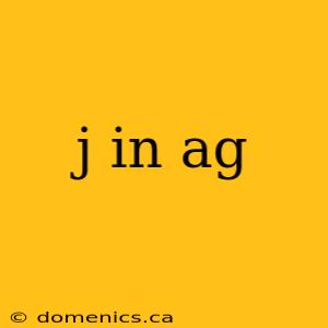 j in ag