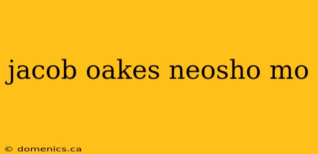 jacob oakes neosho mo