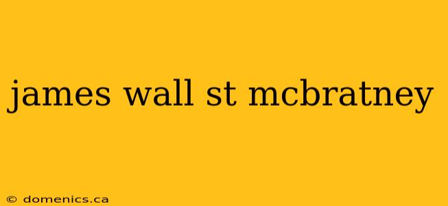 james wall st mcbratney