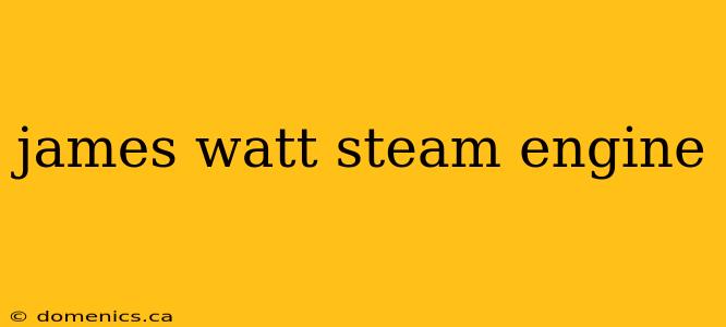 james watt steam engine