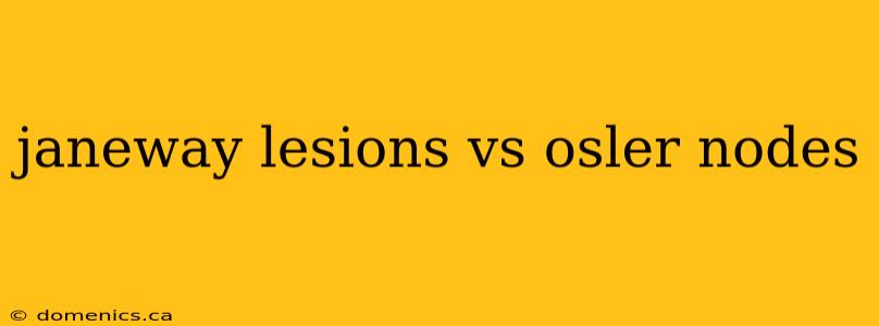 janeway lesions vs osler nodes