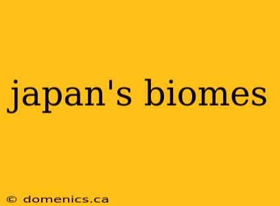 japan's biomes