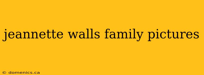 jeannette walls family pictures