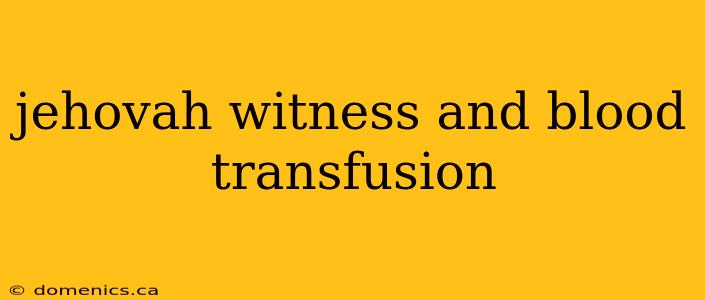 jehovah witness and blood transfusion