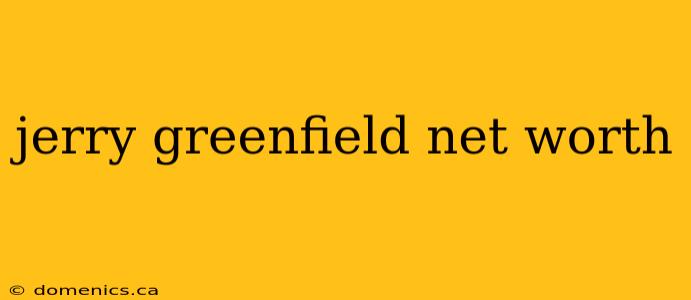 jerry greenfield net worth