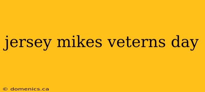 jersey mikes veterns day