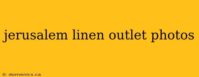 jerusalem linen outlet photos
