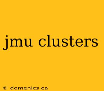 jmu clusters