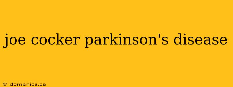 joe cocker parkinson's disease