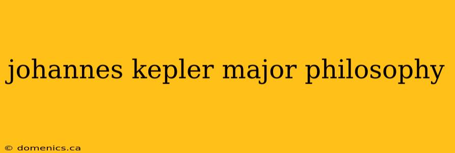 johannes kepler major philosophy