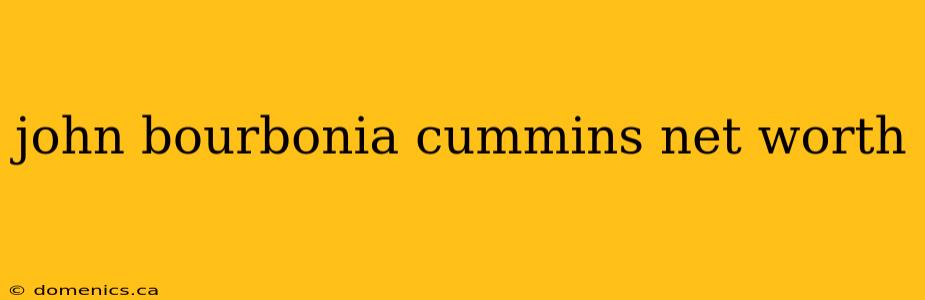 john bourbonia cummins net worth