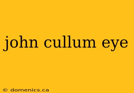 john cullum eye