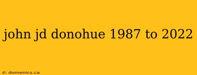 john jd donohue 1987 to 2022