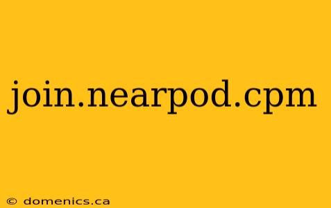 join.nearpod.cpm