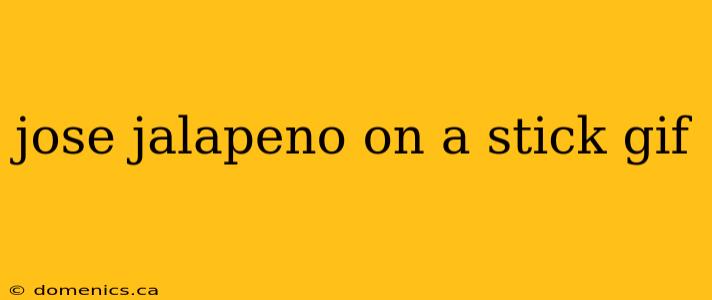 jose jalapeno on a stick gif