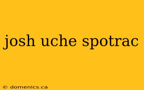 josh uche spotrac