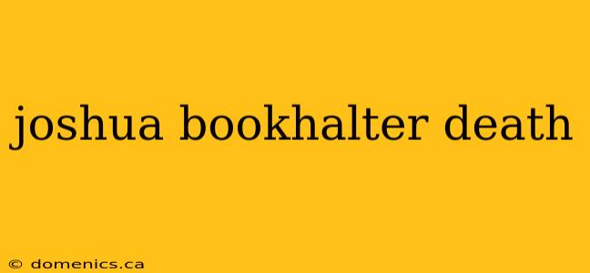joshua bookhalter death