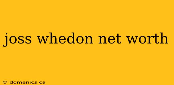 joss whedon net worth