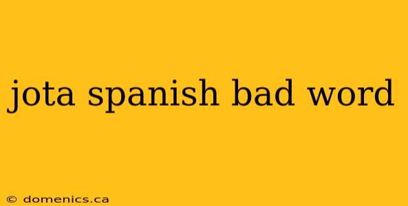 jota spanish bad word