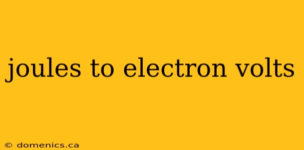 joules to electron volts