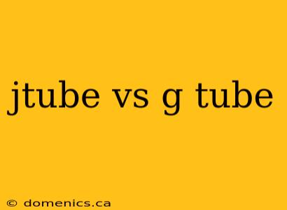 jtube vs g tube