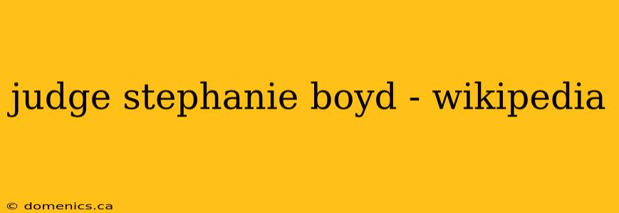 judge stephanie boyd - wikipedia