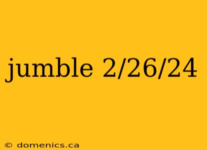 jumble 2/26/24