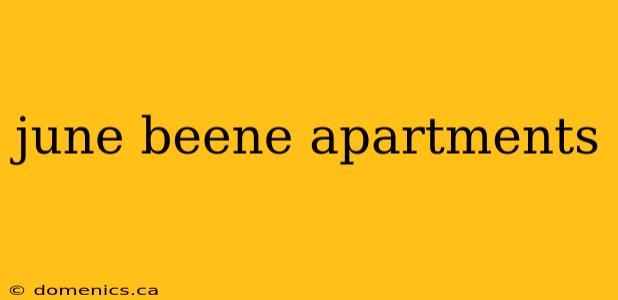 june beene apartments