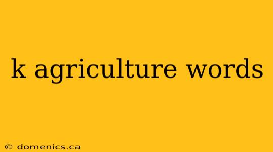 k agriculture words