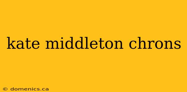 kate middleton chrons