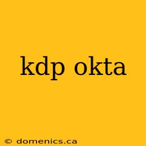 kdp okta