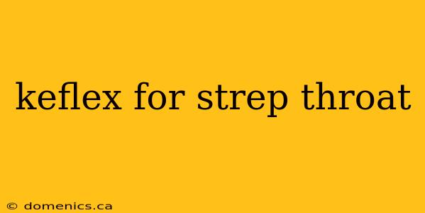 keflex for strep throat