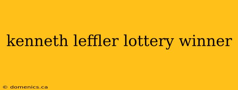 kenneth leffler lottery winner